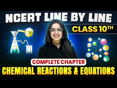 Chemical Reactions & Equations ONE SHOT | Full Chapter Line by Line | Class 10th Science | Chapter 1