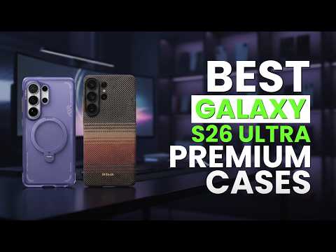 Top 12 Best Galaxy s26 Ultra Premium Cases You Must See Before Buying