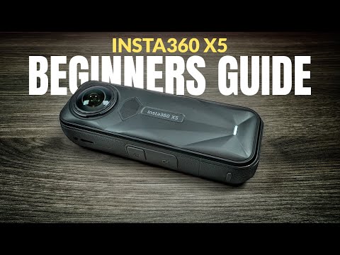 Insta360 X5 Beginners Guide and Tutorial