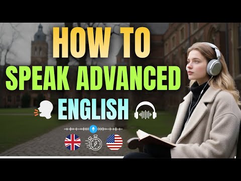 Learn Advanced English for Real Life | Everyday Listening & Speaking Training