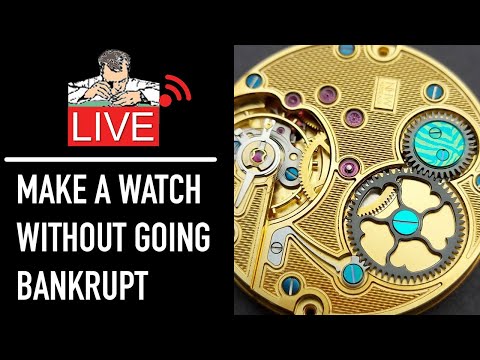How to make a watch without going bankrupt.
