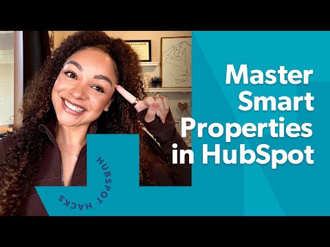 Smart Properties in HubSpot: 5 REAL Use Cases