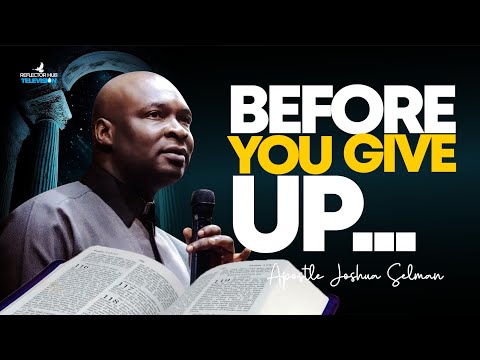 GOD SAID: This Will Happen If You Give Up Now | Apostle Joshua Selman