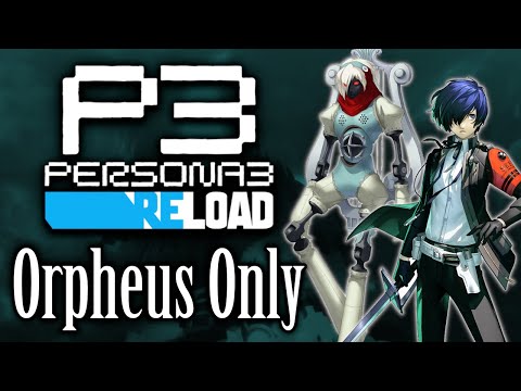 Can You Beat Persona 3 Reload With Only Orpheus