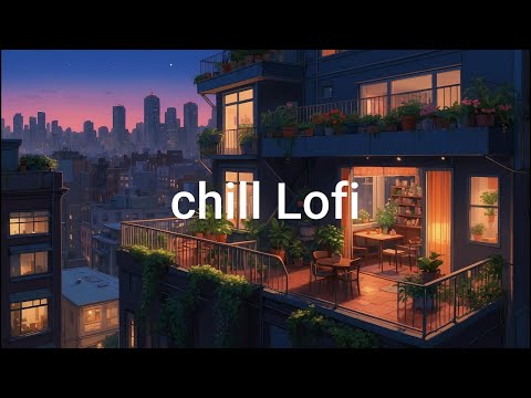 Relaxing Balcony Lofi 🌃 Chill Study Music for Deep Work