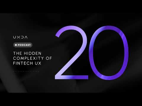 #20 The Hidden Complexity of Fintech UX