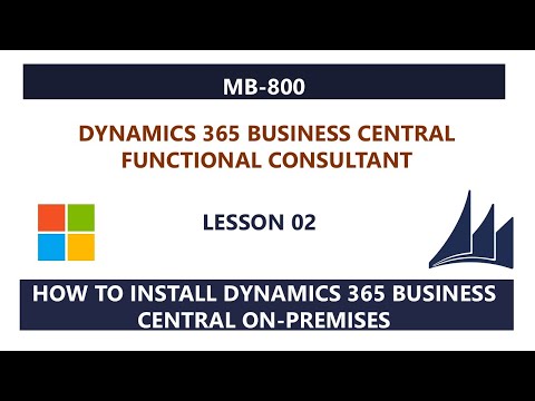 MB-800 - Lesson 02: How to install Dynamics 365 Business Central on-premises