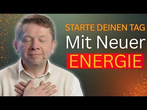 Starte Deinen Tag Mit Neuer Energie, Frieden und Heilendem Licht - Eckhart Tolle