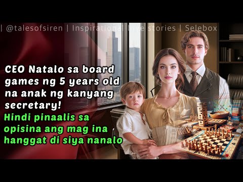 CEO NATALO SA BOARDGAMES NG 5YRS OLD NA ANAK NG KANYANG SECRETARY | TALES OF SIREN