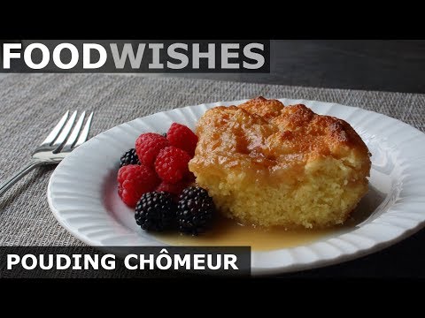Pouding Chomeur – Unemployed Man's Pudding – Food Wishes