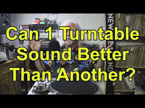 How can one turntable sound better than another?