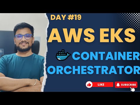 DAY 19 - AWS EKS EXPLAINED | CONTAINER ORCHESTRATOR #aws #kubernetes #awscloud