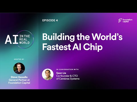 Building the World's Fastest AI Chip with Cerebras Systems' Co-founder and CTO Sean Lie