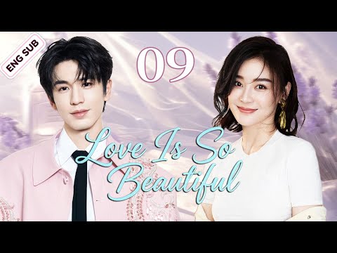 Love Is So Beautiful | EP9 Top Reporter Falls For The Artsy Nerd She Once Despised！💗ENG SUB