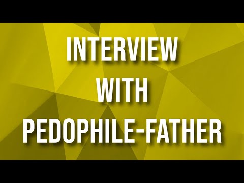Interview with Pedophile/Father