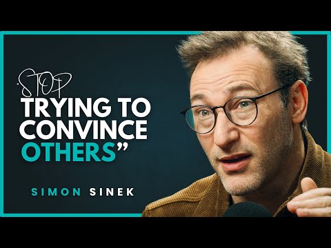You Don't Need To Convince Others, Do This Instead | SIMON SINEK | Motivational Speech