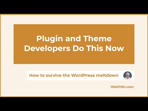 WordPress Plugin and Theme Developers Do This Now