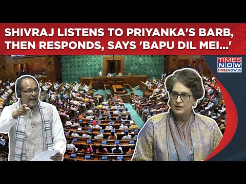 Lok Sabha Heated Debate: Priyanka Blasts Centre, Shivraj Listens, Then Launches Fiery 'Bapu' Retort