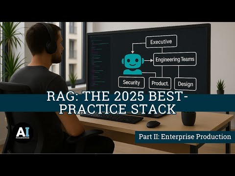 RAG: The 2025 Best-Practice Stack, Part II: Enterprise Production