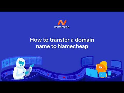 How to transfer a domain name to Namecheap