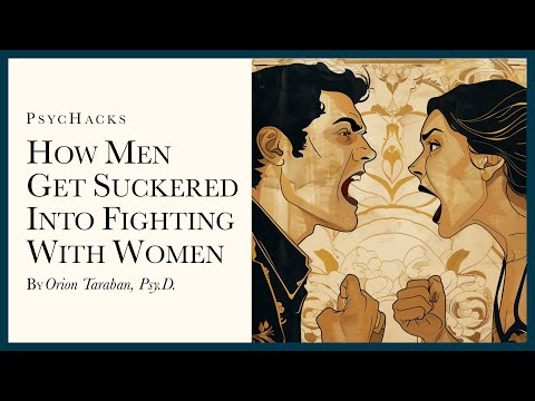 How men get suckered into fighting with women: why shouldn't you have to deal with it?