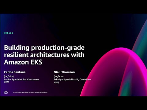 AWS re:Invent 2024 - Building production-grade resilient architectures with Amazon EKS (KUB404)
