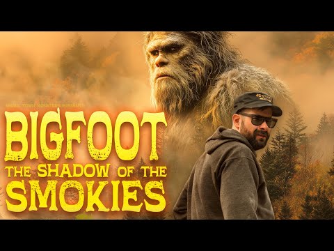 Bigfoot : The Shadow of the Smokies - Smoky Mountain Sasquatch Film (encounters & evidence)