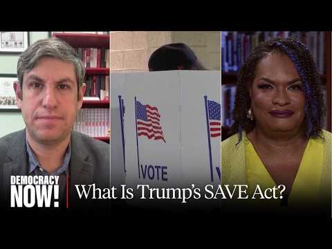 Disenfranchise Tens of Millions? Trump's SAVE Act Targets Women, Poor, Rural & Trans Voters