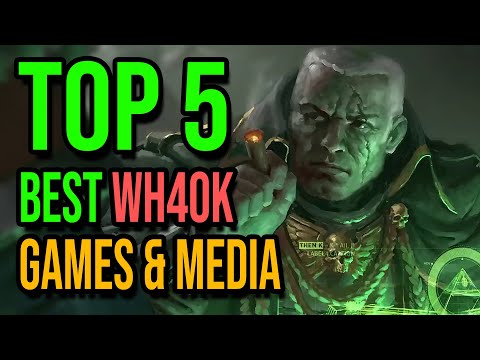The Top 5 Warhammer 40k Video Games & Media