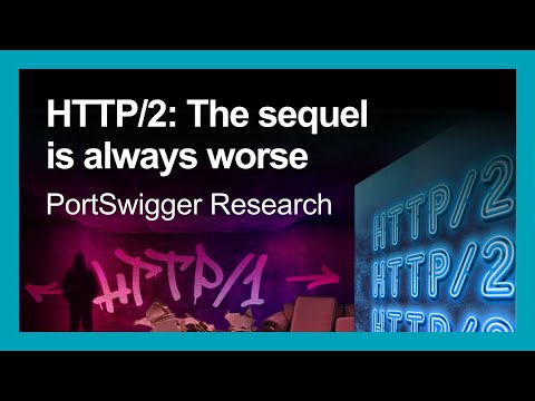 HTTP/2: The Sequel is Always Worse - James Kettle (albinowax)