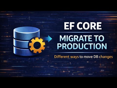 9.EF Core Migrate Database to Production Step by Step