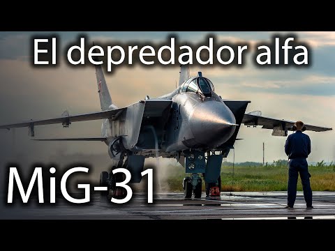 MiG-31: los secretos del asesino supersónico