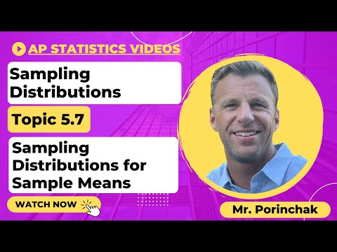 AP Statistics: Topic 5.7 Sampling Distributions for Sample Means