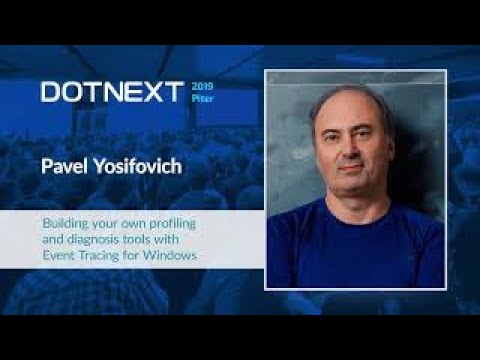 Pavel Yosifovich — Building your own profiling and diagnosis tools with Event Tracing for Windows