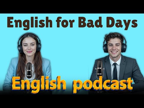 Feeling Down | Learn English quickly with podcast | Episode 73
