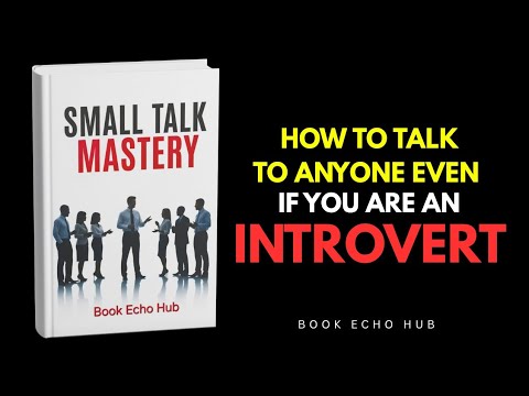 How to Master Small Talk as an Introvert | Build Confidence, Start Conversations | Audiobook