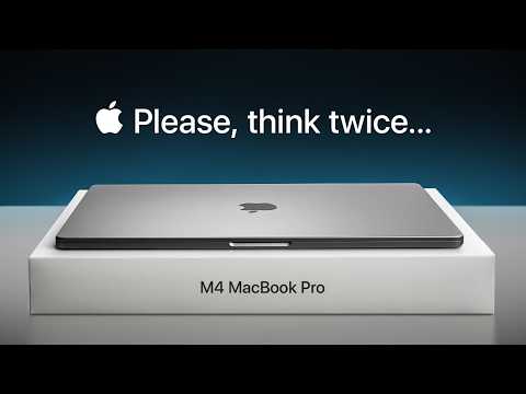 M4 MacBook Pro - Don't Buy ANY MacBook Right Now!