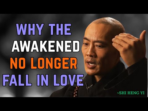 Why the Awakened No Longer Fall in Love | Shi Heng Yi