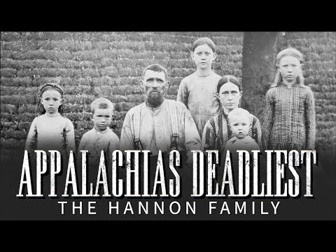 Appalachias Deadliest: The Hannon Family