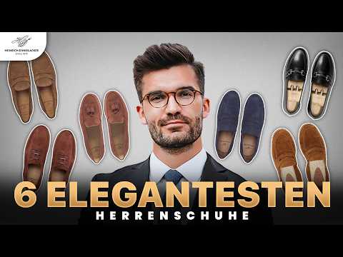 Die 6 ELEGANTESTEN Schuhe, die du als Mann KENNEN MUSST