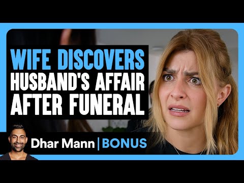 Wife Discovers HUSBAND'S AFFAIR After FUNERAL | Dhar Mann Bonus!