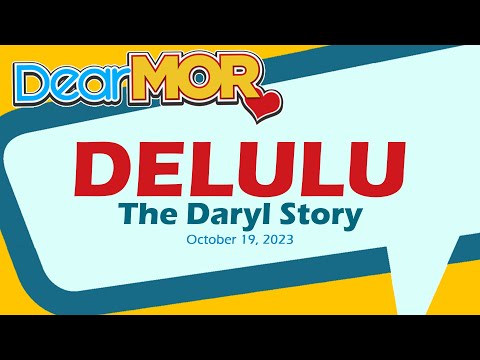 Dear MOR: "Delulu" The Daryl Story 10-19-23