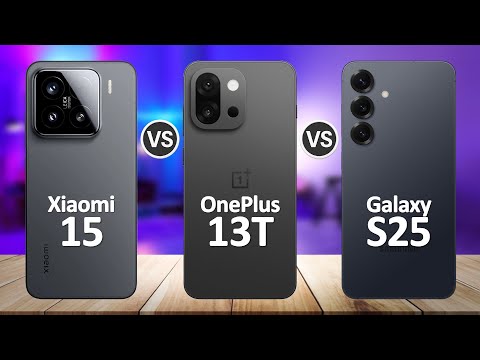 OnePlus 13T VS Samsung Galaxy S25 VS Xiaomi 15