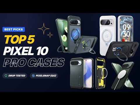 Top 5 Google Pixel 10 Pro Cases You Should Buy – Pixelsnap, Qi2 & Drop Protection