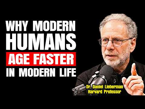 Why Modern Humans Age Faster Than Our Ancestors | Dr. Daniel Lieberman, Harvard Professor