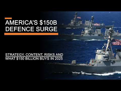 America's $150B Defence Surge - Strategy, Risks & What $150 Billion Buys in 2025