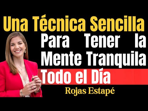 Una Técnica Sencilla Para Tener la Mente Tranquila Todo el Día | Marian Rojas Estapé