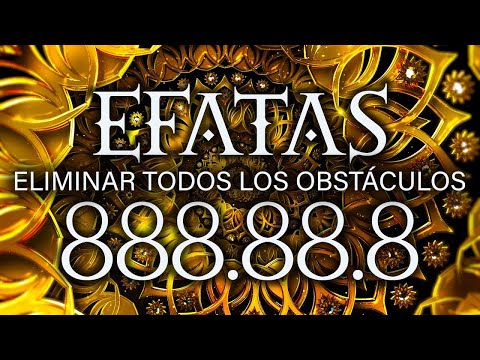 EFFATA 888HZ † REMOVES OBSTACLES, RECEIVES FORTUNE, ABUNDANCE AND GRACE