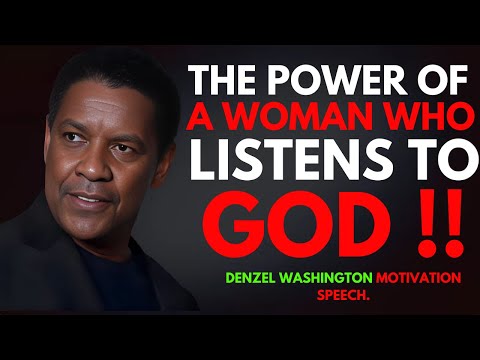 The Power of a Woman Who Listens to God - By Denzel Washington Powerful Motivational Speech