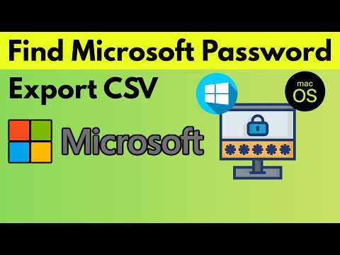 How to Find Microsoft saved Passwords on PC or Mac | Export CSV, Edit or Delete Passwords